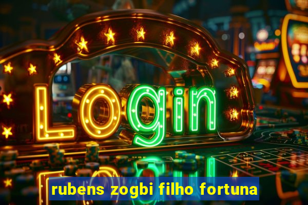 rubens zogbi filho fortuna